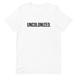 Uncolonized Unisex Tee White